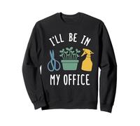 I'll Be In My Office - Micro Green Gardening Hobby Sweatshirt