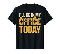 I'll Be in My Office Today Construction Worker T-Shirt