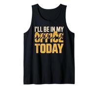 I'll Be in My Office Today Construction Worker Tank Top