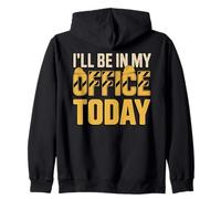 I'll Be In My Office Today Construction Worker Zip Hoodie