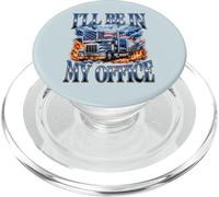 I'll Be In My Office Trucker Big Rig Driver American Flag PopSockets PopGrip for MagSafe