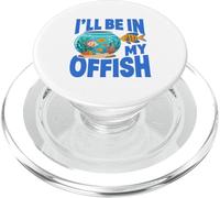 Ill Be in My Offish Fish Bowl Office Pun Aquarium Humor PopSockets PopGrip for MagSafe