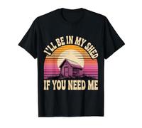 I'll Be in My Shed If You Need Me Father Hide Backyard - Value Graphic T-Shirt, Men, Black, L