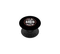 I'll Be In My Shed If You Need Me - PopSockets Adhesive PopGrip