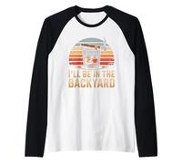 I'll Be in The Backyard Cigar T-Shirt - Bourbon Whiskey Dad Raglan Baseball Tee