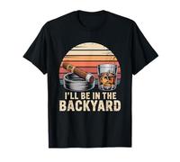 I'll Be in The Backyard Cigar T-Shirt - Bourbon Whiskey Dad T-Shirt