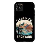 I'll Be In The Backyard Fathers Day Summer BBQ Grilling Case for iPhone 11 Pro Max