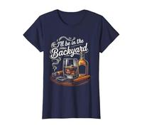 I'll Be in The Backyard Funny Cigar and Bourbon Lovers Men's T-Shirt, Women, Navy Blue, X-Large