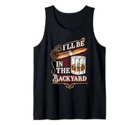 I'll Be in The Backyard Funny Cigar and Bourbon Whiskey Tank Top