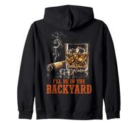 I'll Be In The Backyard Funny Cigar Bourbon Whiskey Lover Zip Hoodie
