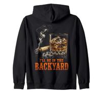 I'll Be In The Backyard Funny Cigar Bourbon Whiskey Lover Zip Hoodie