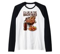I'll Be in The Backyard Funny Men Dad Fathers Day BBQ Lover Raglan Baseball Tee