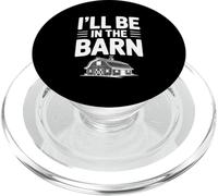 I'll Be in the Barn Funny Farmer Quote PopSockets PopGrip for MagSafe