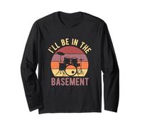 I'll Be In The Basement Drumming Drum Set Retro Drummer Long Sleeve T-Shirt