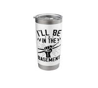 I'll Be in The Basement Stainless Steel Insulated Tumbler