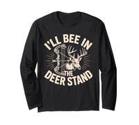 I'll Be in the Deer Stand Deer Hunter Season Long Sleeve T-Shirt