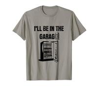 I'll Be in The Garage Beer Fridge Humor, Funny Dad Joke T-Shirt