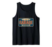 I'll Be In The Garage Funny Mechanic Shop Tank Top