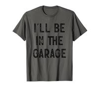 I'll Be In The Garage Hobby Workshop T-Shirt