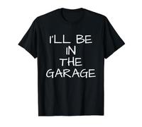 I'll BE in THE Garage Tools Handyman Retirement Dad Funny Value Graphic T-Shirt, Men, Black, XL