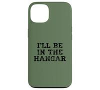 I'll Be In The Hangar Text Design for Aviation Enthusiasts Case for iPhone 13