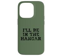 I'll Be In The Hangar Text Design for Aviation Enthusiasts Case for iPhone 14 Pro