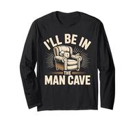 I'll Be in the Man Cave Man Cave King Retreat Long Sleeve T-Shirt