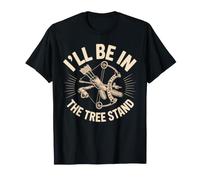 I'll Be in the Tree Stand Bow Hunter Season T-Shirt