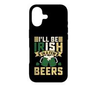 I'll Be Irish In A Few Beers | St Patricks Day Case for iPhone 17