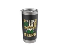 I'll Be Irish in A Few Beers | St Patricks Day Stainless Steel Insulated Tumbler