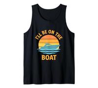 I'll Be On The Boat Boating Yacht Sailboat Captain Tank Top