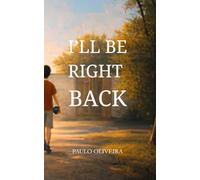 I'll Be Right Back: A Quiet Story About Childhood, Memory and Growing Up