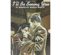 I'll Be Seeing You: 51 Songs of World War II