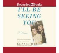 I'll Be Seeing You: A Memoir
