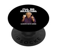 I'll be sharting Ulcerative Colitis Funny IBD Warrior PopSockets Adhesive PopGrip