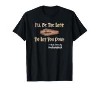 I'll Be The Last to Let You Down Mortician Saying T-Shirt