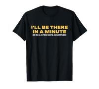 I'll Be There in A Minute, Funny Husband Wife Men Women Kids T-Shirt