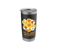 I'll Be with My Honeys Beekeeper Bee Lover Honey Bees Hive Stainless Steel Insulated Tumbler