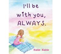 I'll be with you, ALWAYS