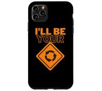 I'll be your | Roundabout sign | Funny Car Joke Case for iPhone 11 Pro Max