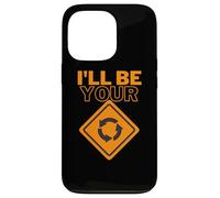 I'll be your | Roundabout sign | Funny Car Joke Case for iPhone 13 Pro