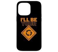 I'll be your | Roundabout sign | Funny Car Joke Case for iPhone 14 Pro Max