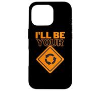 I'll be your | Roundabout sign | Funny Car Joke Case for iPhone 16 Pro