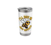 I'll Bee in My Office Funny Beekeeper Pun Apiary Humor Stainless Steel Insulated Tumbler