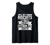 Ill Bet You Biscuits & Gravy Im from The South Tank Top