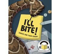 I'll Bite! Snakes and Their Venom