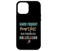 I'll Bring My Hard Fought Heartfelt Hallelujah Christian Case for iPhone 12 Pro Max