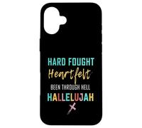 I'll Bring My Hard Fought Heartfelt Hallelujah Christian Case for iPhone 16 Plus