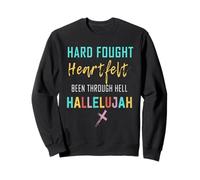 I'll Bring My Hard Fought Heartfelt Hallelujah Christian Sweatshirt