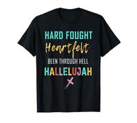 I'll Bring My Hard Fought Heartfelt Hallelujah Christian T-Shirt